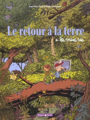 Le retour à la terre tome 1 - la vraie vie