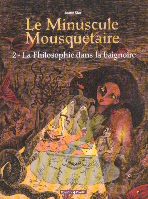Le minuscule mousquetaire tome 2 - philosophie dans la baignoire