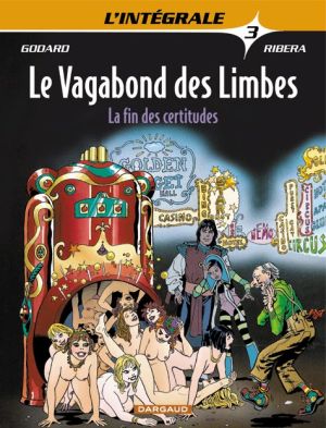 vagabond des limbes - intégrale tome 3 - la fin des certitudes vagabond des limbes - intégrale tome 3 - la fin des certitudes