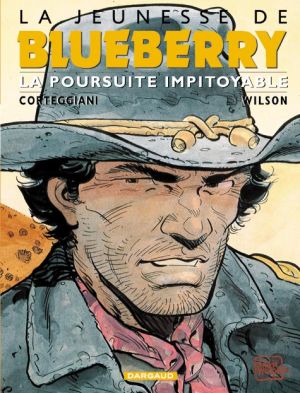La jeunesse de blueberry tome 7 - la poursuite impitoyable La jeunesse de blueberry tome 7 - la poursuite impitoyable