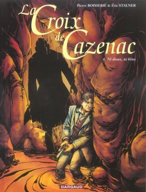 La croix de Cazenac tome 6 - Ni dieux ni bêtes
