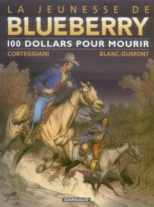 La jeunesse de blueberry tome 16 - 100 dollars pour mourir La jeunesse de blueberry tome 16 - 100 dollars pour mourir
