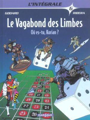 vagabond des limbes - intégrale tome 6 - où es-tu, korian?