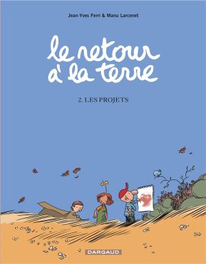 Le retour à la terre tome 2 - les projets