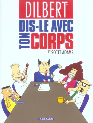 dilbert tome 1 - Dis-le avec ton corps