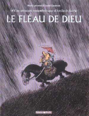 Une aventure rocambolesque - de attila le hun tome 3 - le fléau de dieu