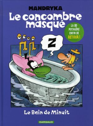 Le concombre masqué - le bain de minuit