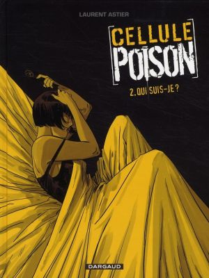 Cellule poison tome 2 - qui suis-je ?