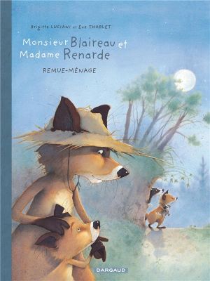 Monsieur blaireau et madame renarde tome 2 - remue-ménage Monsieur blaireau et madame renarde tome 2 - remue-ménage