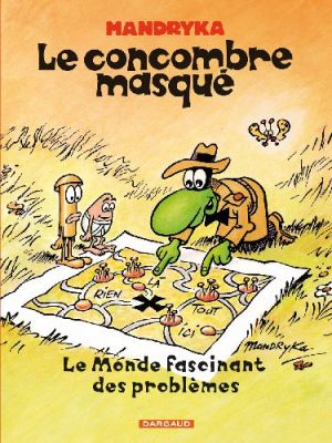 Le concombre masqué - le monde fascinant des problèmes