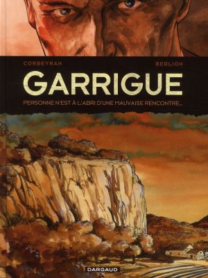 Garrigue tome 1 - personne n'est à l'abri d'une mauvaise rencontre… Garrigue tome 1 - personne n'est à l'abri d'une mauvaise rencontre…