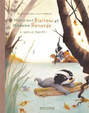 Monsieur blaireau et madame renarde tome 3 - quelle équipe ! Monsieur blaireau et madame renarde tome 3 - quelle équipe !