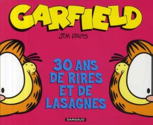Garfield 30 ans de rires et de lasagnes