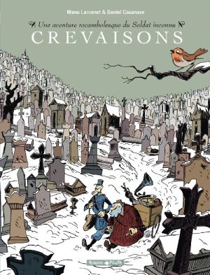 Une aventure rocambolesque - du soldat inconnu tome 5 - crevaisons Une aventure rocambolesque - du soldat inconnu tome 5 - crevaisons