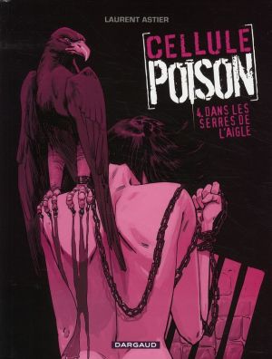 Cellule poison tome 4 - dans les serres de l'aigle