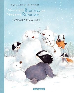 Monsieur blaireau et Madame renarde tome 4 - jamais tranquille !