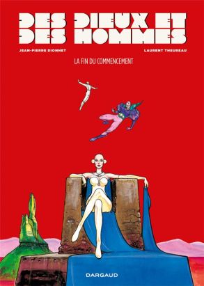 Des dieux et des hommes tome 1 - la fin du commencement Des dieux et des hommes tome 1 - la fin du commencement