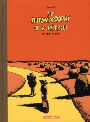 The autobiographie of a mitroll tome 1 - mum is dead