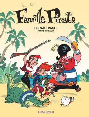 La famille pirate tome 1 - Les Naufragés