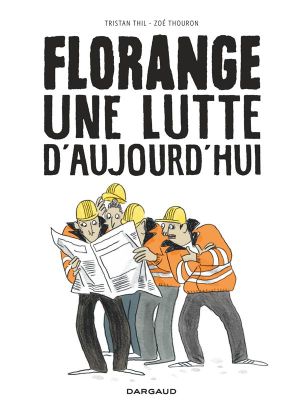 Florange - une lutte d'aujourd'hui