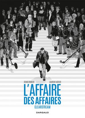 L'affaire des affaires - Clearstream - intégrale