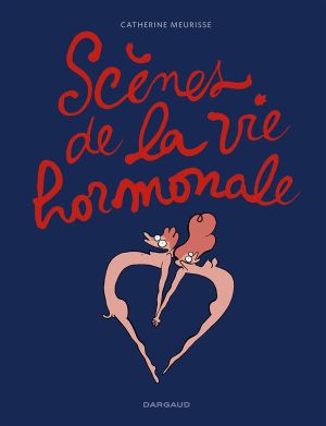 Scènes de la vie hormonale