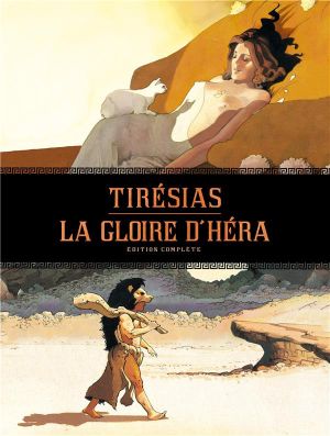 La gloire d'Héra - Tirésias - intégrale