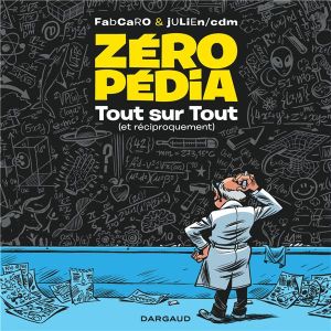 Zeropédia tome 1 - Tout sur tout (et réciproquement)