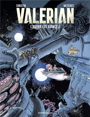 Autour de Valérian - l'avenir est avancé tome 1 Autour de Valérian - l'avenir est avancé tome 1