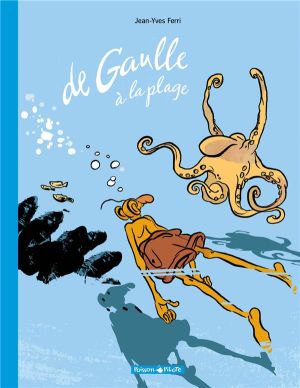 De Gaulle à la plage (éd. augmentée)