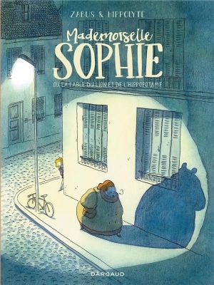 Mademoiselle Sophie ou la fable du lion et de l'hippopotame Mademoiselle Sophie ou la fable du lion et de l'hippopotame