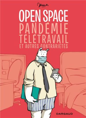 Open space, pandémie, télétravail et autres contrarietés