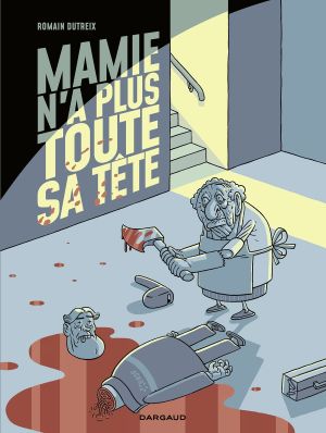 Mamie n'a plus toute sa tête