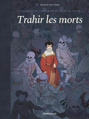 L'escadron de Catherine de Médicis tome 2