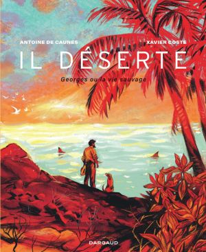 Il déserte - Georges ou la vie sauvage
