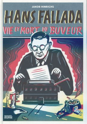 Hans Fallada, vie et mort du buveur