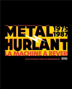 Métal hurlant 1975-1987 - La machine à rêver