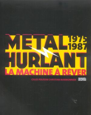 metal hurlant ; la machine à rêver 1975-1987