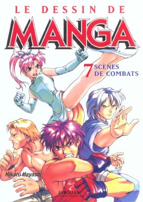 le dessin de manga tome 7 - scènes de combats
