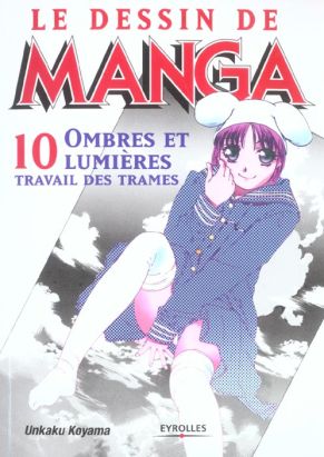 Le dessin de manga tome 10 - ombres et lumières - tavail des tames