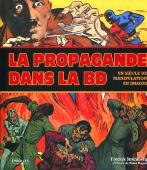 La Propagande Dans La BD ; Un Siècle De Manipulation En Images La Propagande Dans La BD ; Un Siècle De Manipulation En Images