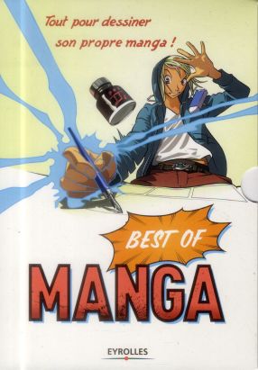 Best of manga eyrolles - tout pour dessiner son propre manga