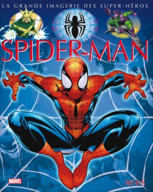 La grande imagerie des super-héros - Spider-Man