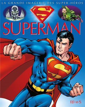 La grande imagerie des super-héros - Superman