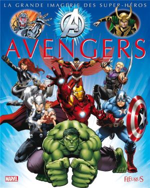 La grande imagerie des super-héros - Avengers