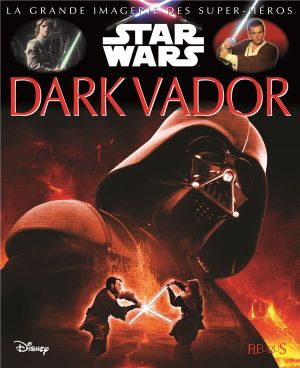 La grande imagerie des super-héros - Dark Vador