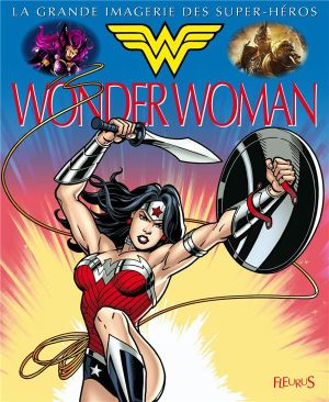 La grande imagerie des super-héros - Wonder Woman