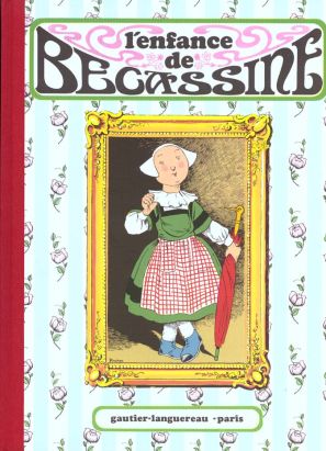 bécassine tome 1 - l'enfance de bécassine