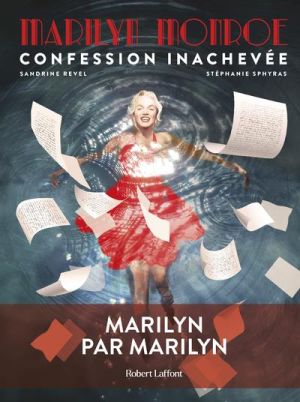 Marilyn Monroe, confession inachevée