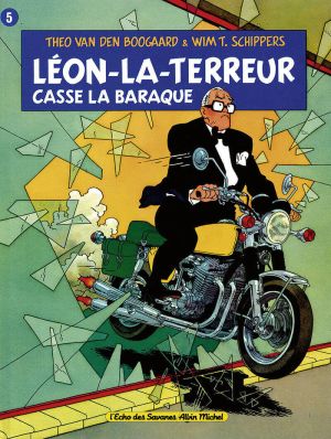 léon la terreur tome 5 - léon la terreur casse la baraque